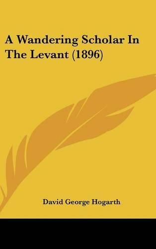 Cover image for A Wandering Scholar in the Levant (1896)