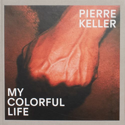 Cover image for Pierre Keller: My Colorful Life