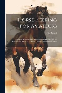 Cover image for Horse-keeping for Amateurs