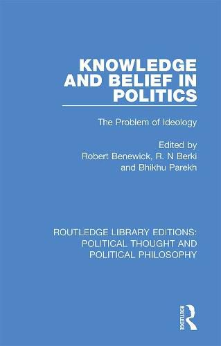 Cover image for Knowledge and Belief in Politics: The Problem of Ideology