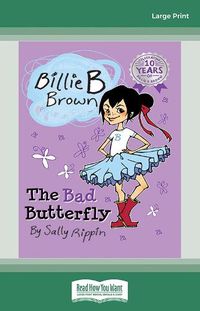 Cover image for The Bad Butterfly: Billie B Brown 1