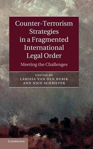 Cover image for Counter-Terrorism Strategies in a Fragmented International Legal Order: Meeting the Challenges