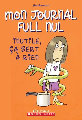 Cover image for Mon Journal Full Nul: N? 4 - Inutile, ?a Sert ? Rien