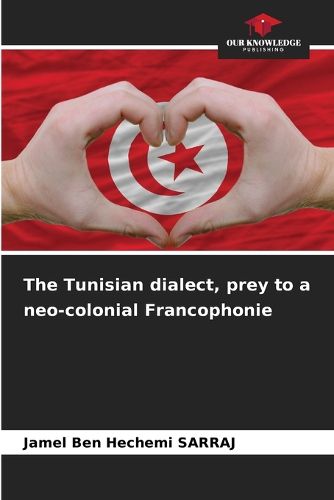 Cover image for The Tunisian dialect, prey to a neo-colonial Francophonie