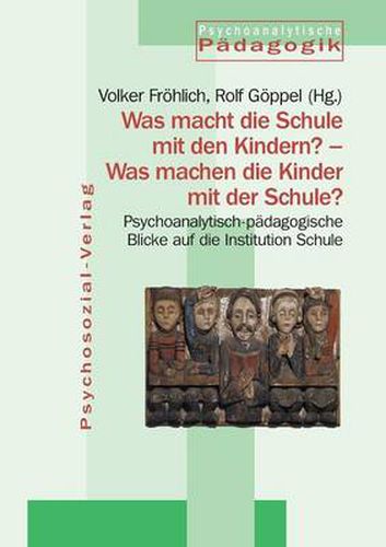 Cover image for Was macht die Schule mit den Kindern? - Was machen die Kinder mit der Schule?