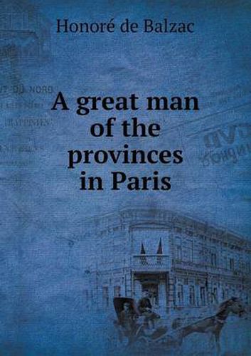 Cover image for A great man of the provinces in Paris