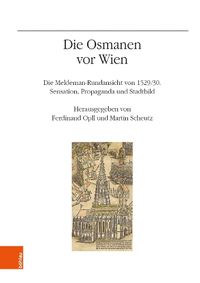 Cover image for Die Osmanen vor Wien: Die Meldeman-Rundansicht von 1529/30