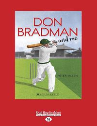 Cover image for Don Bradman and Me: My Australian Story