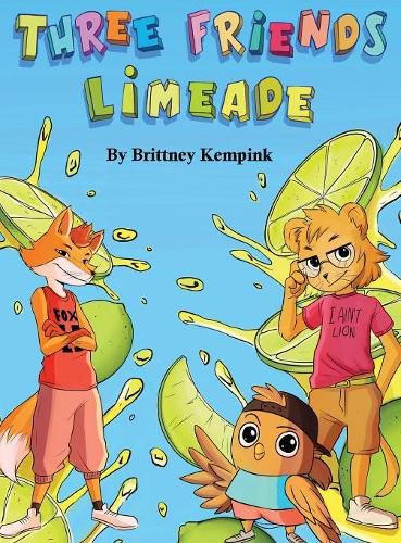 Cover image for Three Friends Limeade: Friends and Business Mix Together