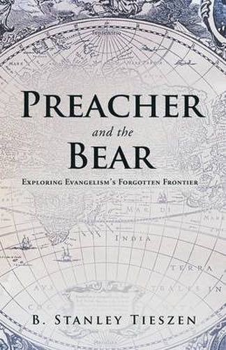 Cover image for Preacher and The Bear: Exploring Evangelism's Forgotten Frontier