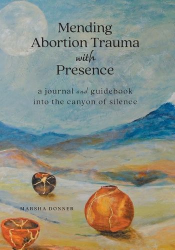 Cover image for Mending Abortion Trauma with Presence