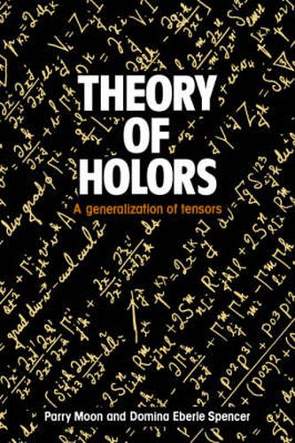 Theory of Holors: A Generalization of Tensors