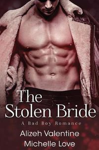 Cover image for The Stolen Bride: A Bad Boy Romance