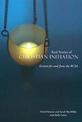 Cover image for Real Stories of Christian Initiation: Lessons for and from the RCIA