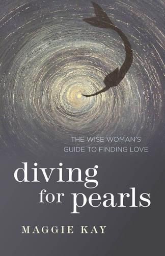 Diving for Pearls - The Wise Woman"s Guide to Finding Love