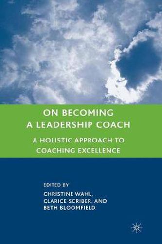Cover image for On Becoming a Leadership Coach: A Holistic Approach to Coaching Excellence