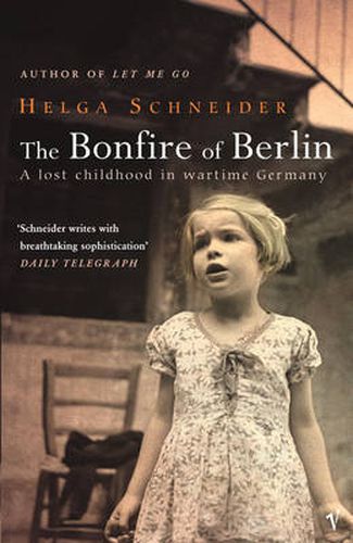 Cover image for The Bonfire of Berlin: A Lost Childhood in Wartime Germany