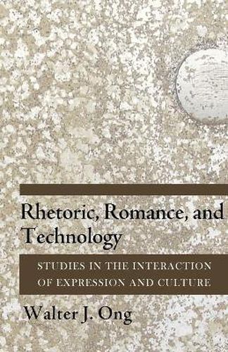 Cover image for Rhetoric, Romance, and Technology: Studies in the Interaction of Expression and Culture