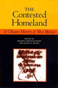 Cover image for The Contested Homeland: A Chicano History of New Mexico