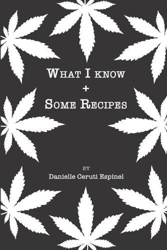 Cover image for What I know + Some Recipes: What I know, plus some recipes