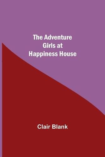 Cover image for The Adventure Girls at Happiness House