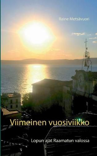 Cover image for Viimeinen vuosiviikko: Lopun ajat Raamatun valossa