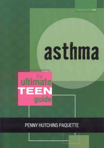 Cover image for Asthma: The Ultimate Teen Guide