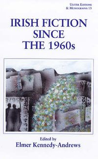 Cover image for Irish Fiction Since the 1960's: a Collection of Critical Essays