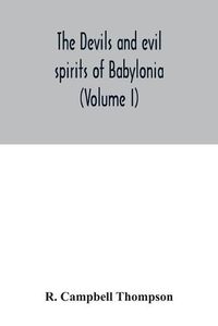 Cover image for The devils and evil spirits of Babylonia