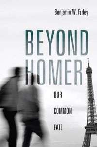 Cover image for Beyond Homer: Our Common Fate