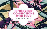 Cover image for Infuse Your Connections with Love