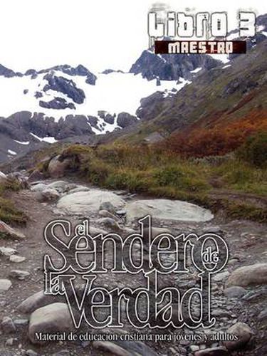 Cover image for El Sendero de La Verdad, Libro 3 (Maestro): Material de Educacion Cristiana para Jovenes y Adultos
