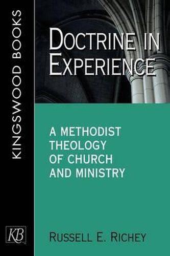 Cover image for Doctrine in Experience: A Methodist Theology of Church and Ministry