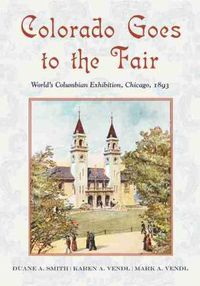 Cover image for Colorado Goes to the Fair: World's Columbian Exposition, Chicago, 1893