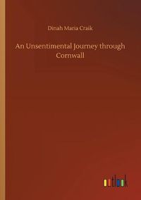 Cover image for An Unsentimental Journey through Cornwall