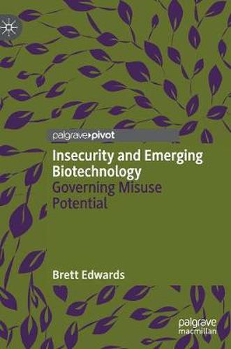 Cover image for Insecurity and Emerging Biotechnology: Governing Misuse Potential