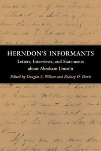 Cover image for Herndon's Informants: Letters, Interviews, and Statements About Abraham Lincoln