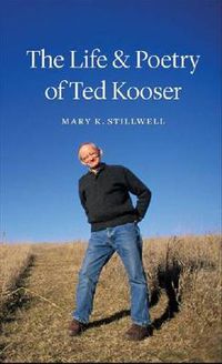 Cover image for The Life and Poetry of Ted Kooser