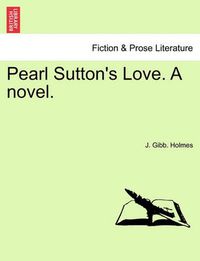 Cover image for Pearl Sutton's Love. a Novel.