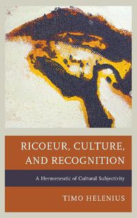 Cover image for Ricoeur, Culture, and Recognition: A Hermeneutic of Cultural Subjectivity