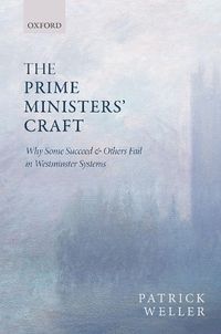 Cover image for The Prime Ministers' Craft: Why Some Succeed and Others Fail in Westminster Systems