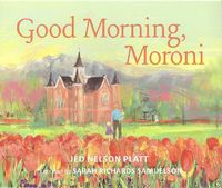 Cover image for Good Morning, Moroni