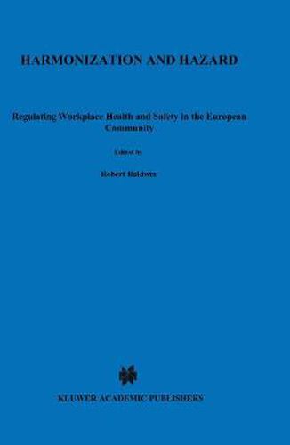 Cover image for Harmonization and Hazard:Regulating Workplace Health and Safety in the European Community