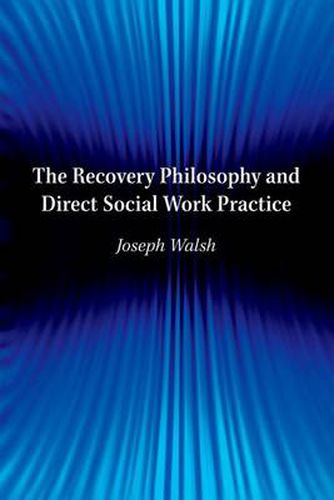 Cover image for The Recovery Philosophy and Direct Social Work Practice