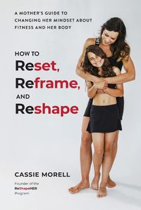 Cover image for How to Reset, Reframe, and Reshape