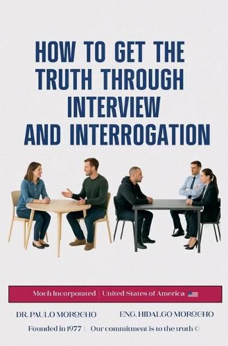 Cover image for How to Get the Truth Through Interview and Interrogation