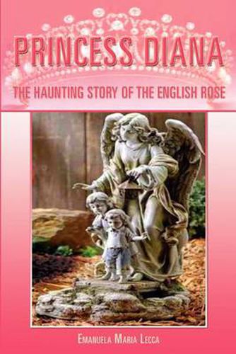 Cover image for Princess Diana: The Haunting Story of the English Rose