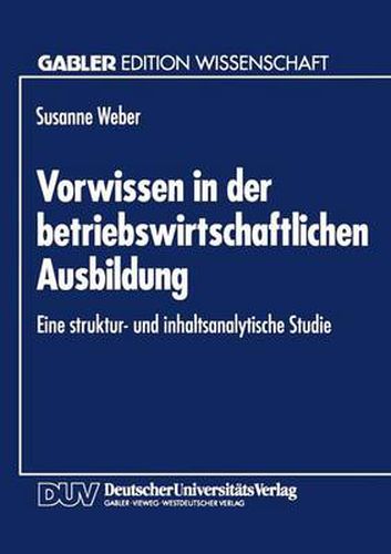 Cover image for Vorwissen in Der Betriebswirtschaftlichen Ausbildung: Eine Struktur- Und Inhaltsanalytische Studie