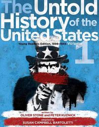 Cover image for The Untold History of the United States, Volume 1: Young Readers Edition, 1898-1945