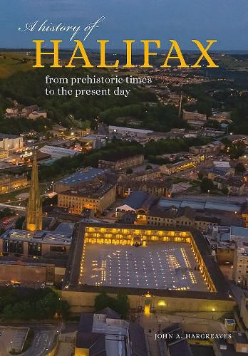 Cover image for A History of Halifax: From prehistoric times to the present day